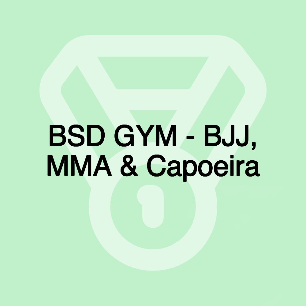 BSD GYM - BJJ, MMA & Capoeira