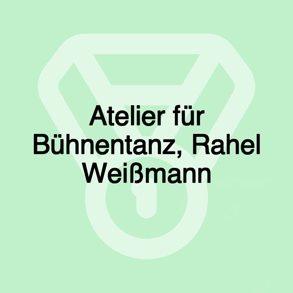 Atelier für Bühnentanz, Rahel Weißmann