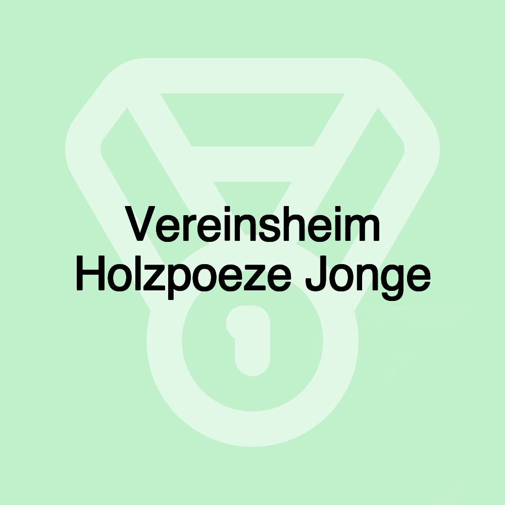 Vereinsheim Holzpoeze Jonge