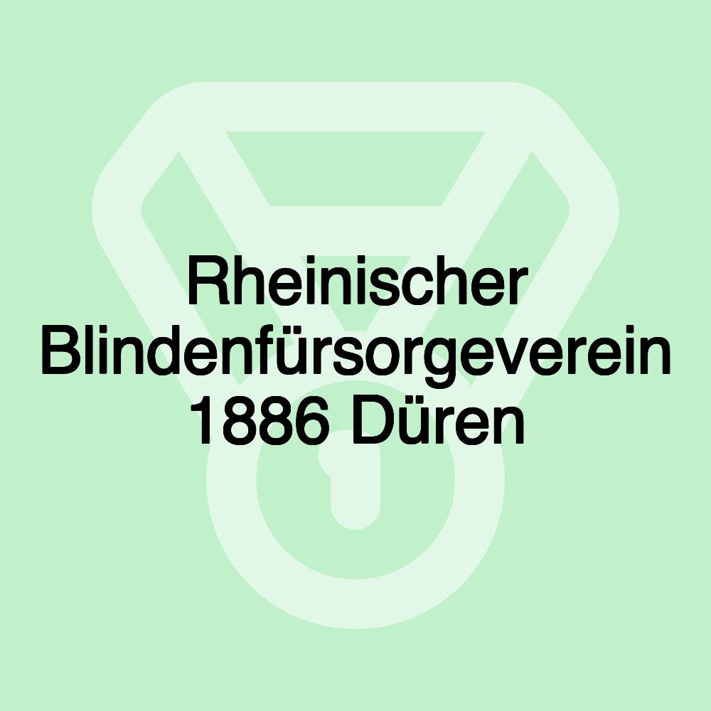 Rheinischer Blindenfürsorgeverein 1886 Düren