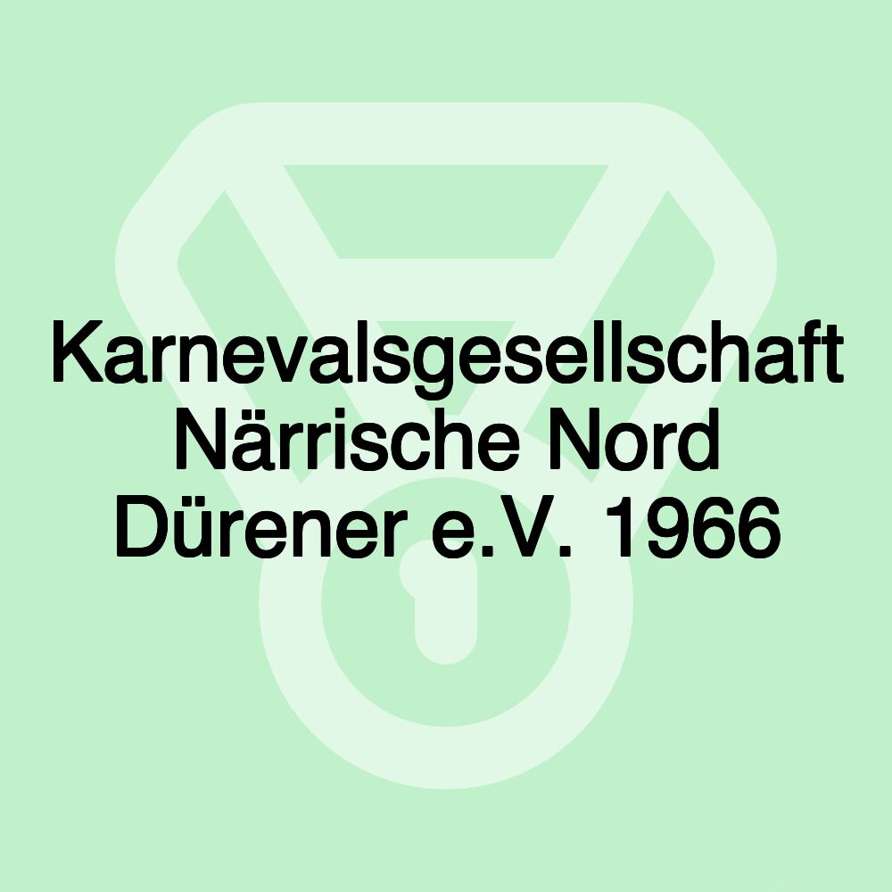 Karnevalsgesellschaft Närrische Nord Dürener e.V. 1966