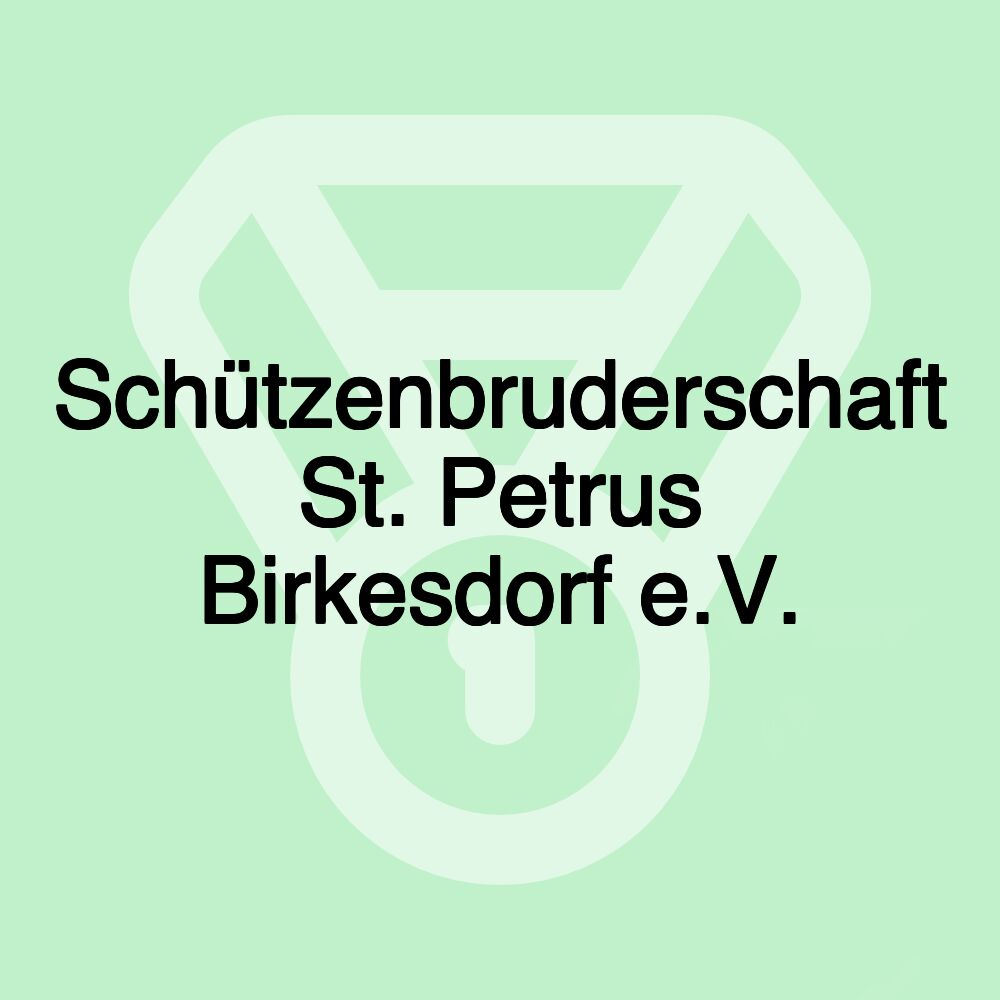 Schützenbruderschaft St. Petrus Birkesdorf e.V.