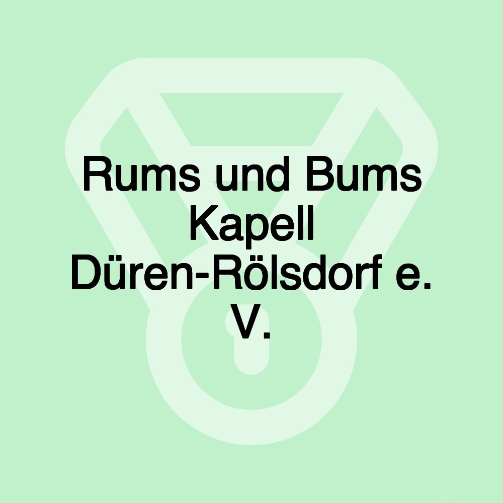 Rums und Bums Kapell Düren-Rölsdorf e. V.