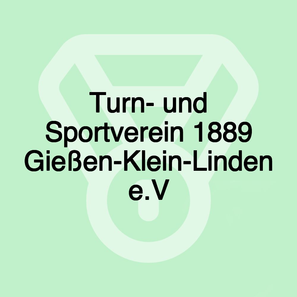 Turn- und Sportverein 1889 Gießen-Klein-Linden e.V