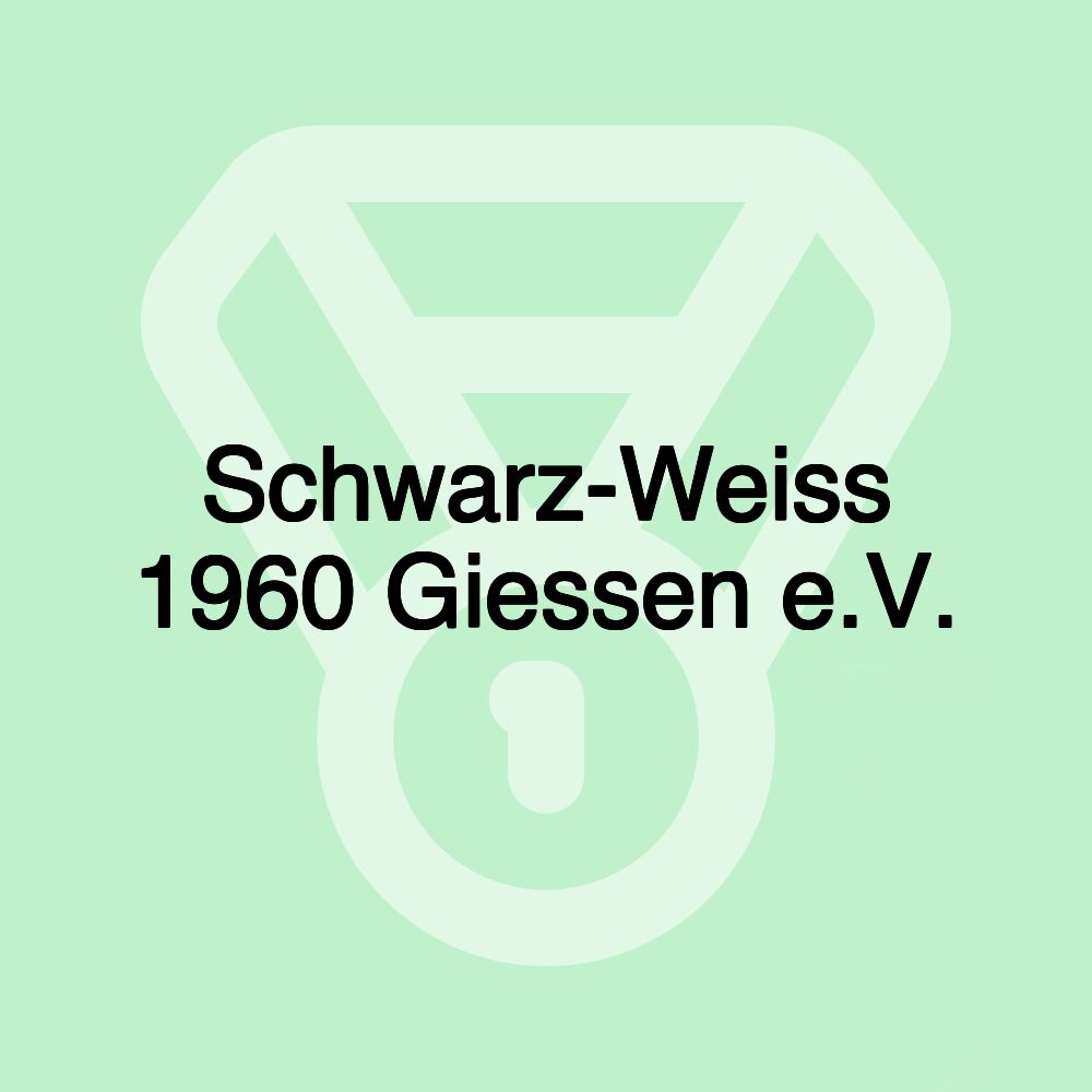 Schwarz-Weiss 1960 Giessen e.V.