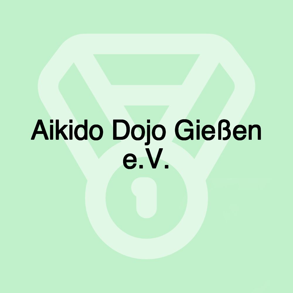 Aikido Dojo Gießen e.V.