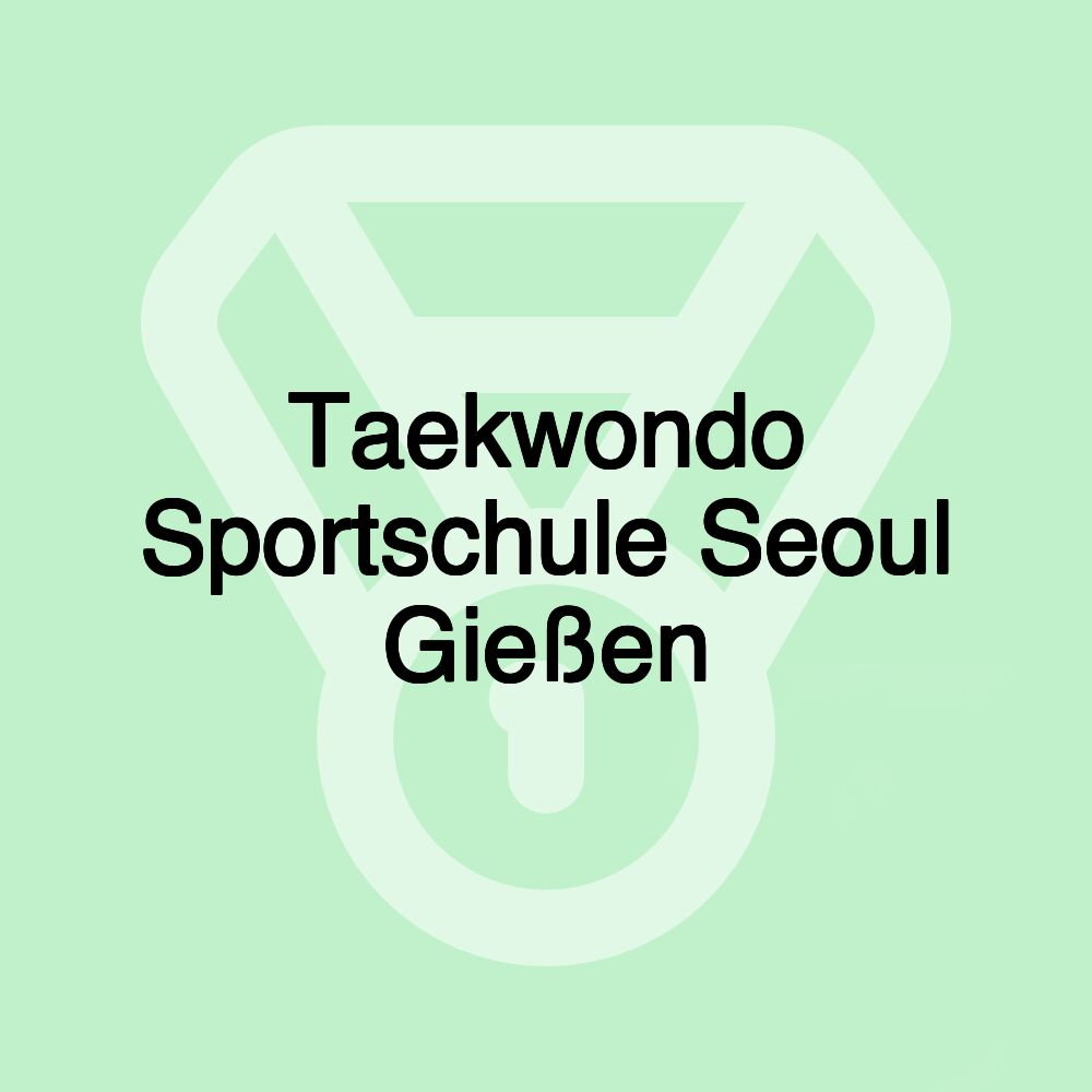 Taekwondo Sportschule Seoul Gießen