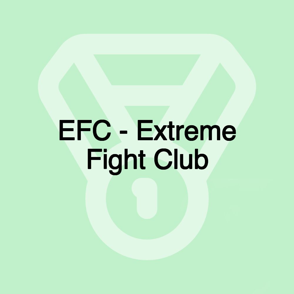 EFC - Extreme Fight Club