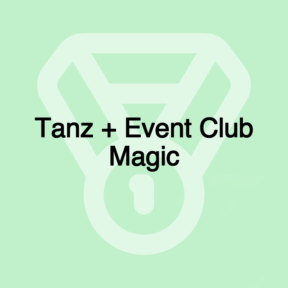 Tanz + Event Club Magic