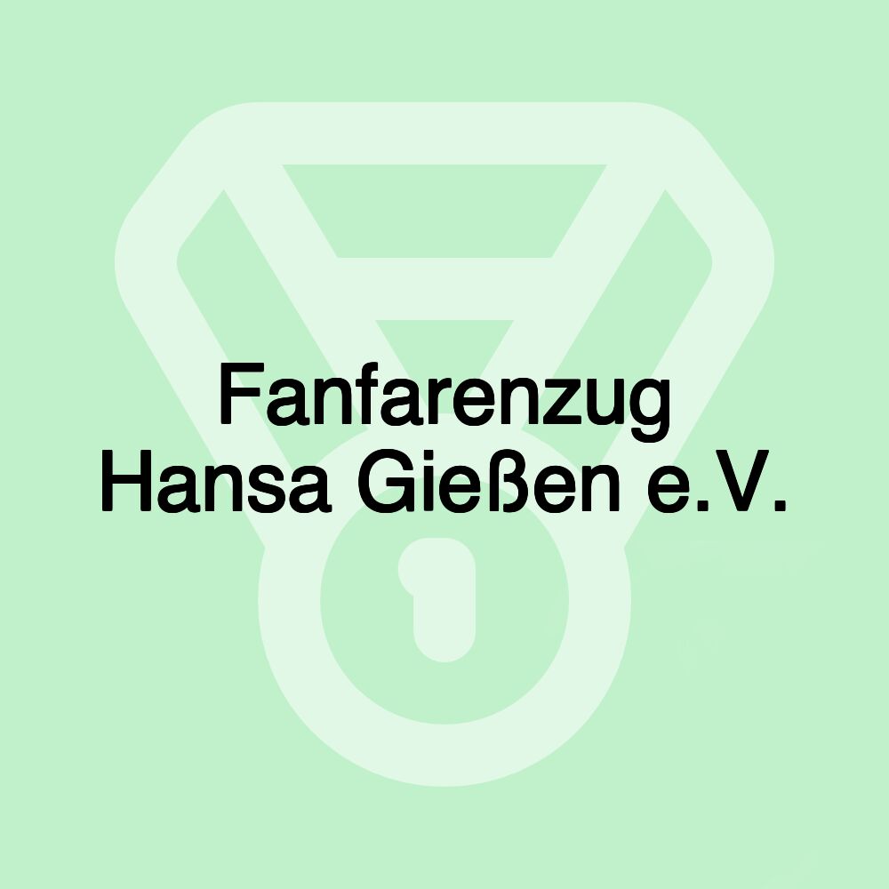 Fanfarenzug Hansa Gießen e.V.