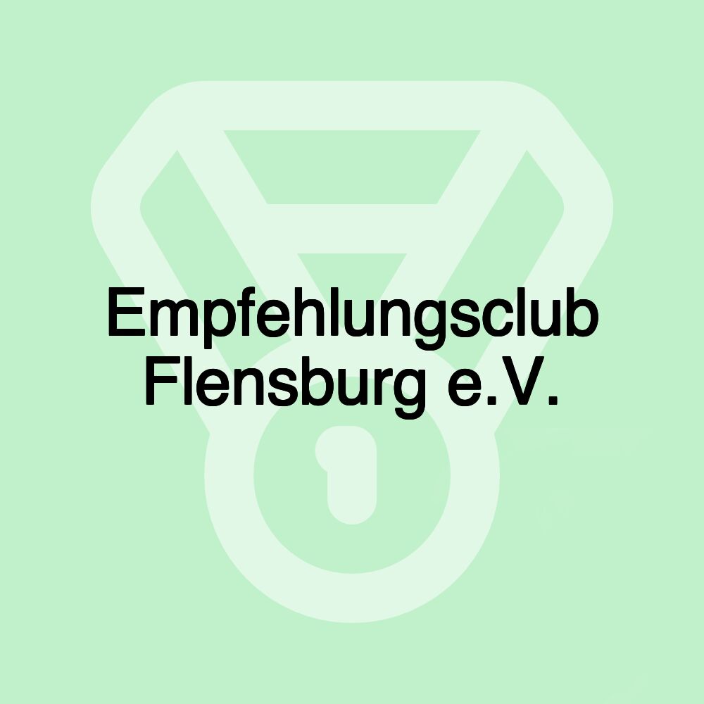 Empfehlungsclub Flensburg e.V.