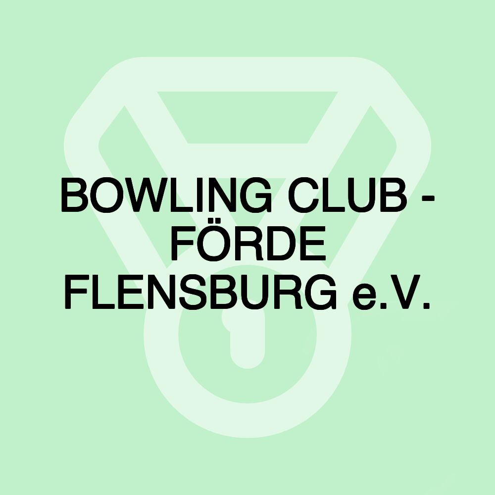 BOWLING CLUB - FÖRDE FLENSBURG e.V.