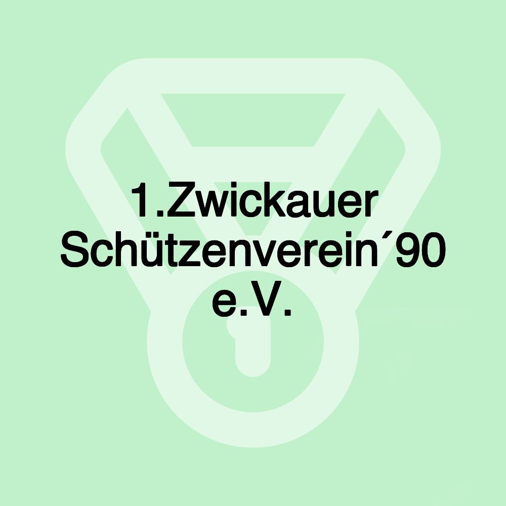 1.Zwickauer Schützenverein´90 e.V.