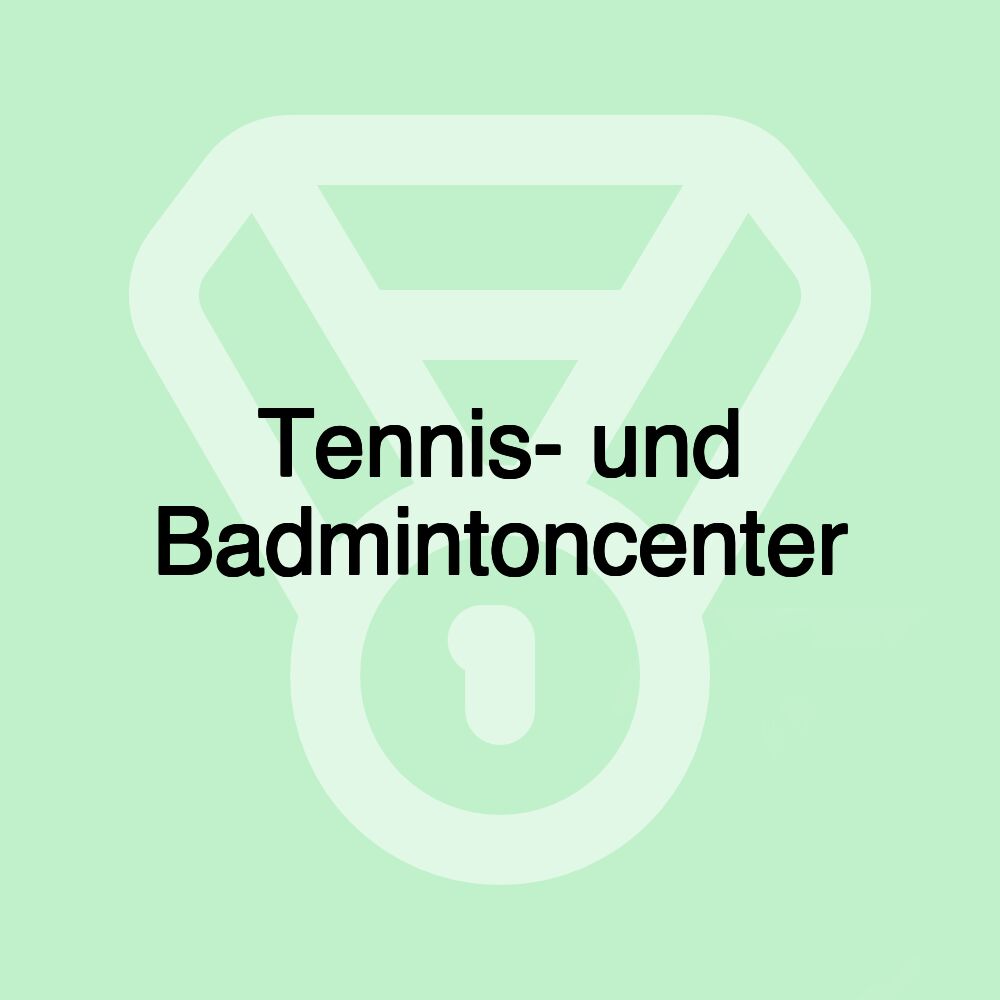 Tennis- und Badmintoncenter