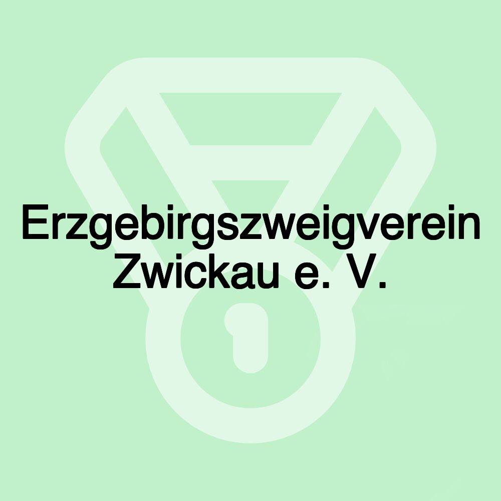 Erzgebirgszweigverein Zwickau e. V.