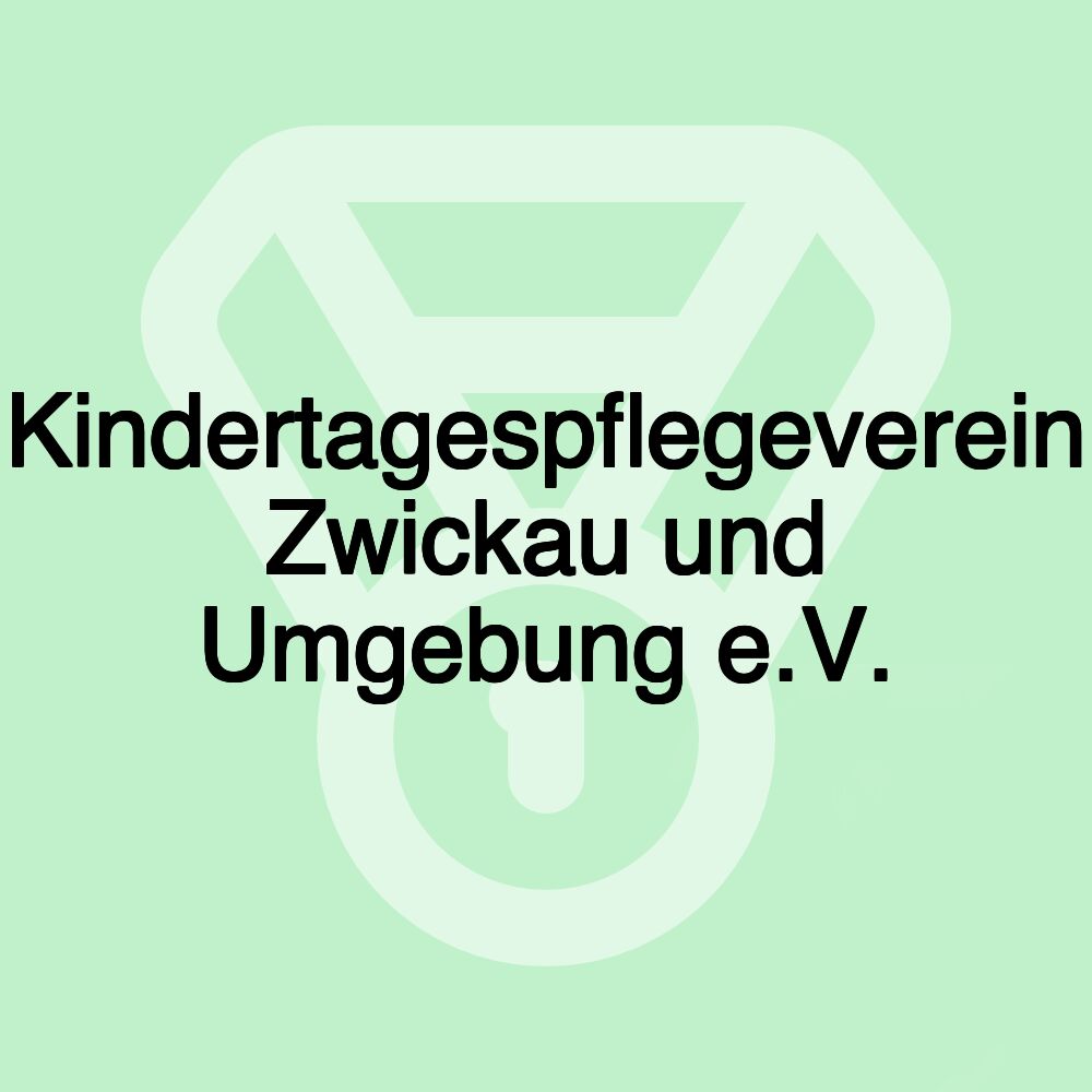 Kindertagespflegeverein Zwickau und Umgebung e.V.