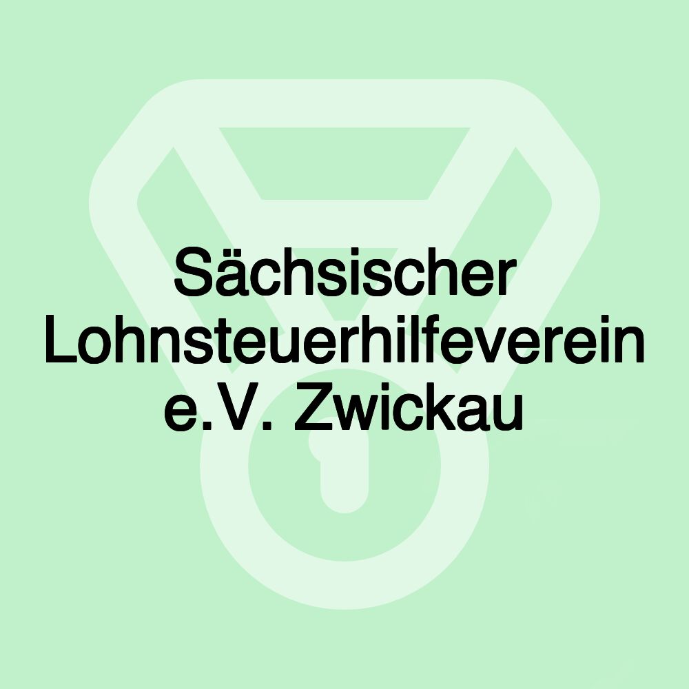 Sächsischer Lohnsteuerhilfeverein e.V. Zwickau