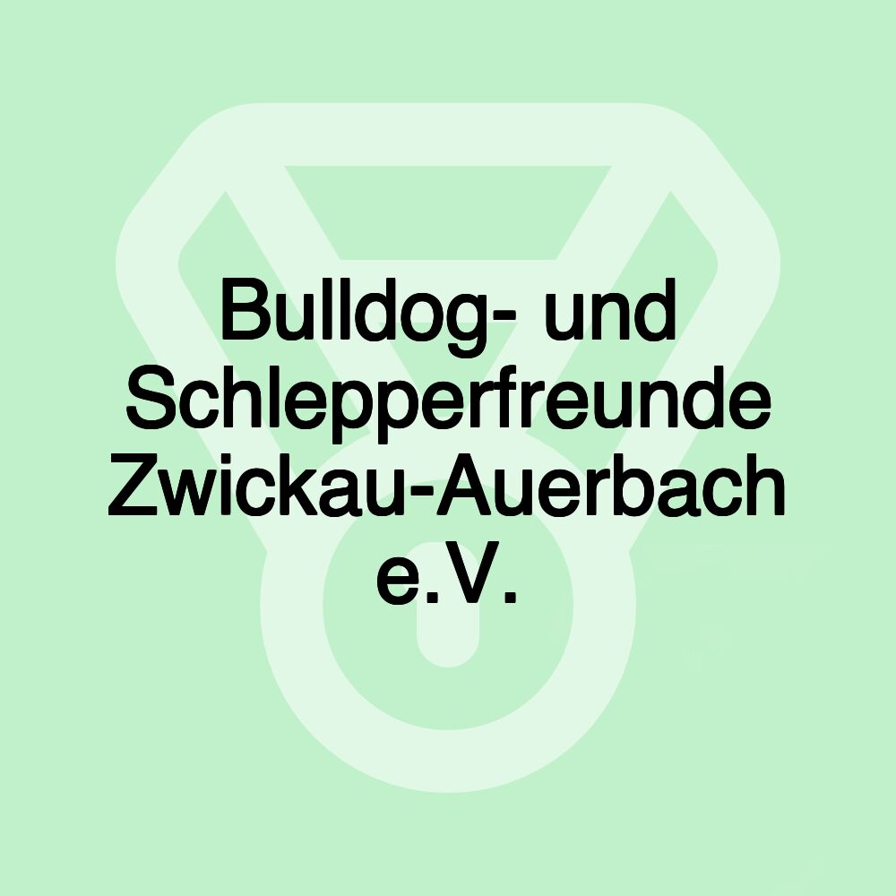 Bulldog- und Schlepperfreunde Zwickau-Auerbach e.V.