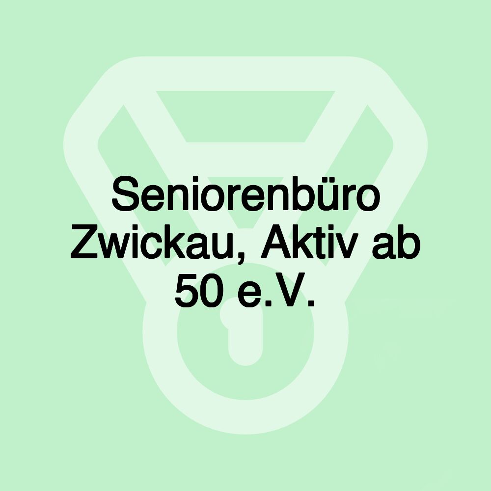 Seniorenbüro Zwickau, Aktiv ab 50 e.V.