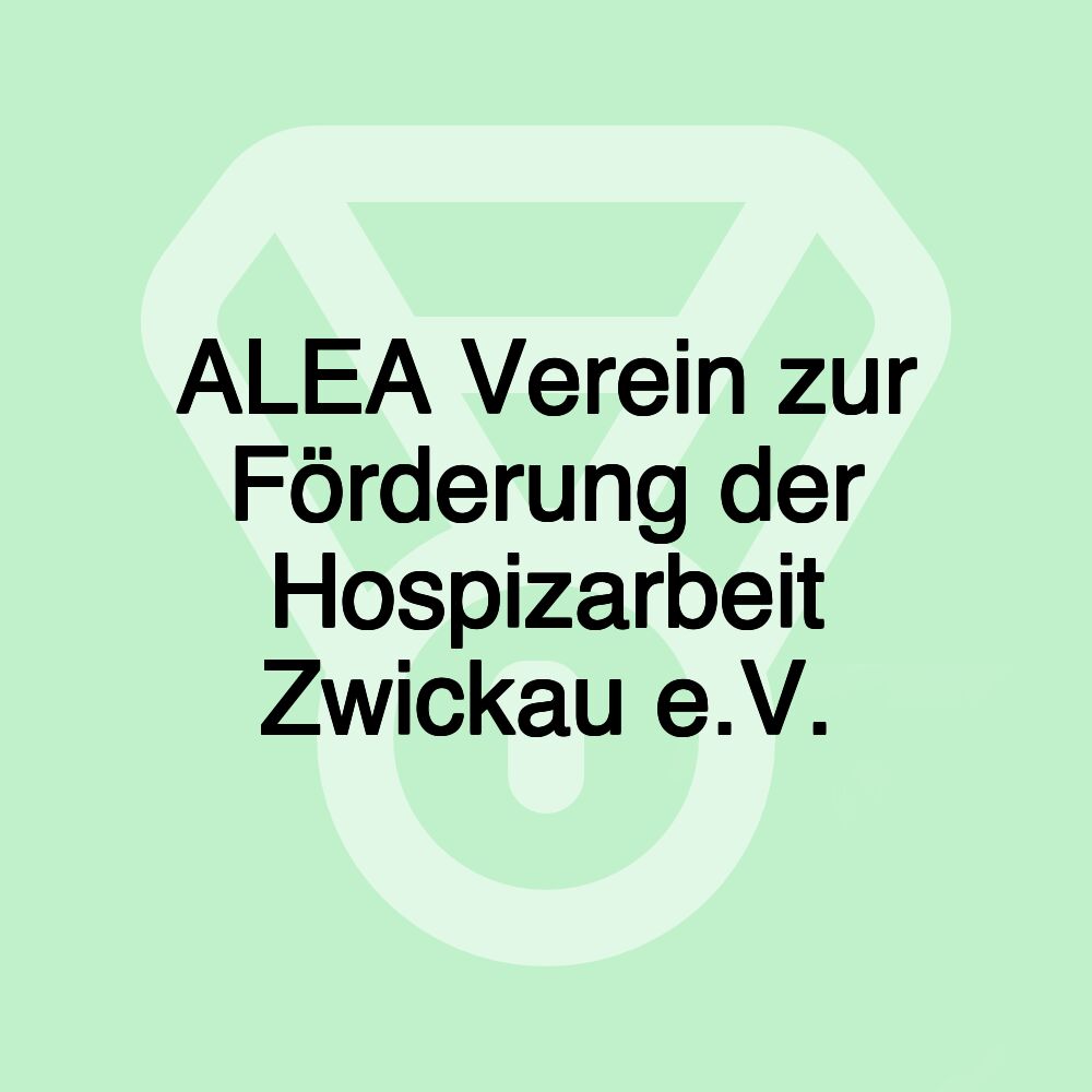 ALEA Verein zur Förderung der Hospizarbeit Zwickau e.V.