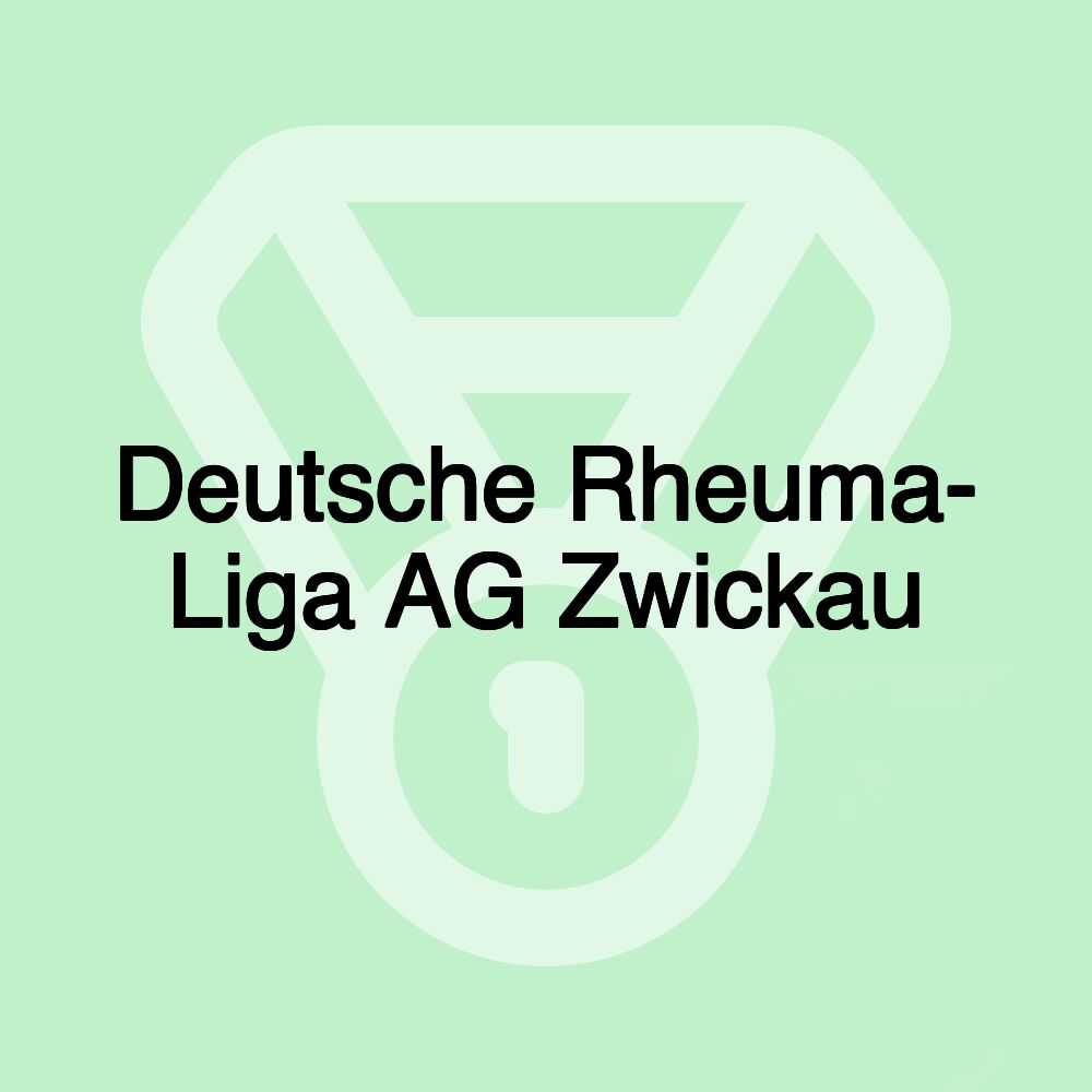 Deutsche Rheuma- Liga AG Zwickau