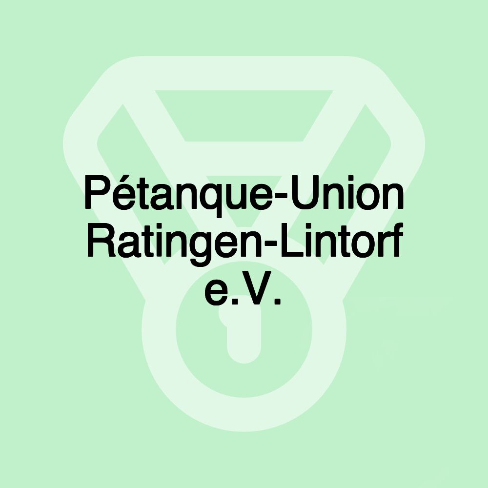 Pétanque-Union Ratingen-Lintorf e.V.