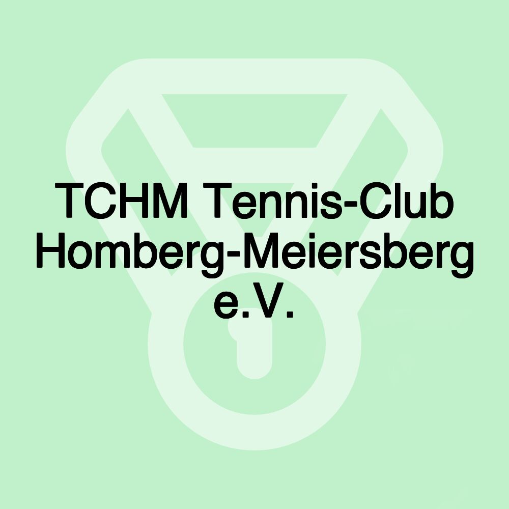 TCHM Tennis-Club Homberg-Meiersberg e.V.