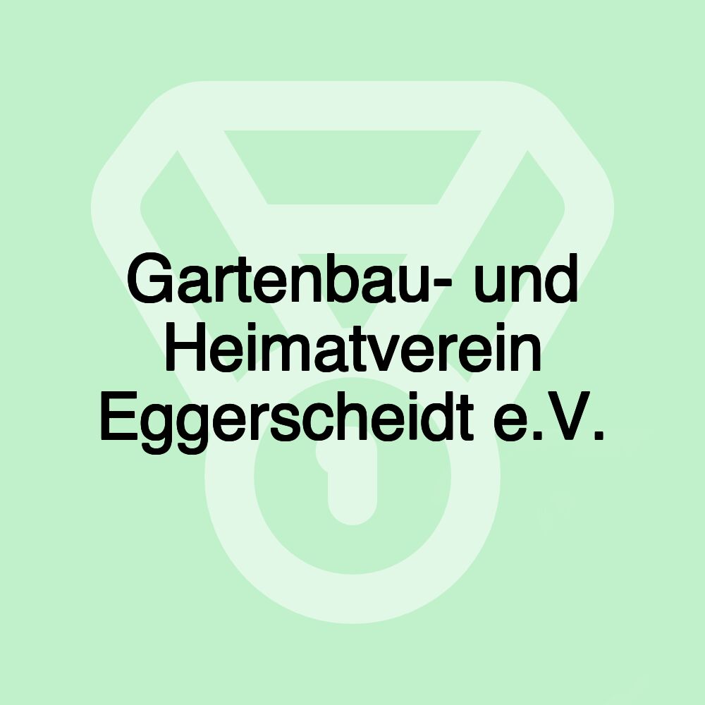 Gartenbau- und Heimatverein Eggerscheidt e.V.