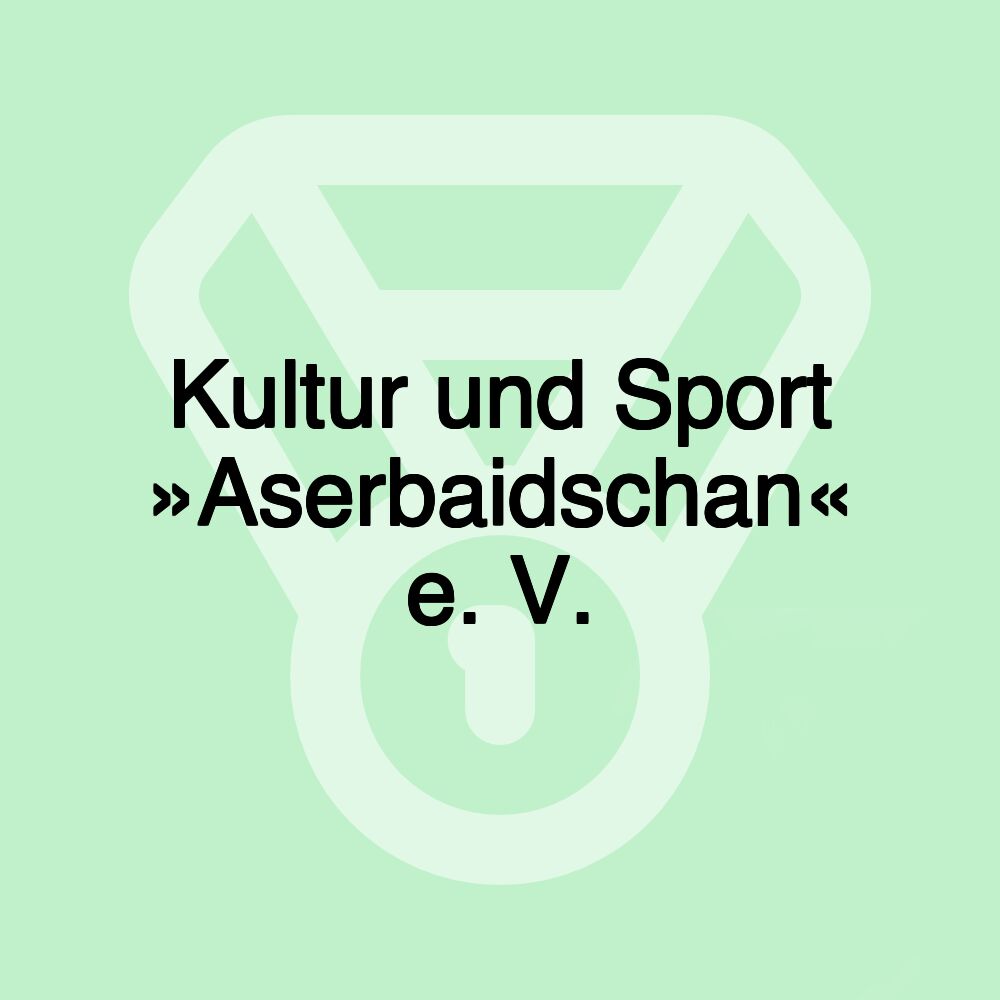 Kultur und Sport »Aserbaidschan« e. V.