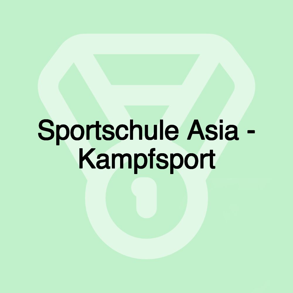 Sportschule Asia - Kampfsport