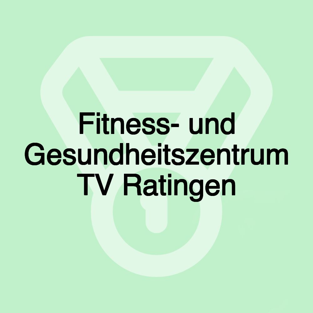 Fitness- und Gesundheitszentrum TV Ratingen