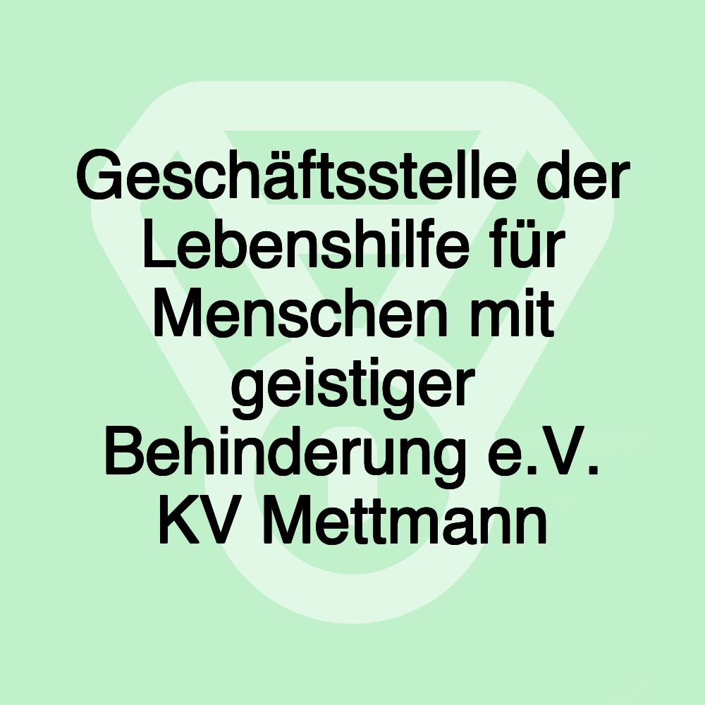 Geschäftsstelle der Lebenshilfe für Menschen mit geistiger Behinderung e.V. KV Mettmann