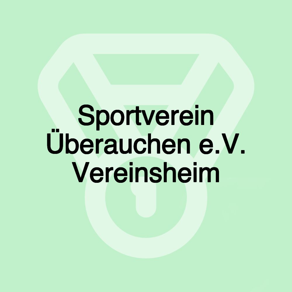 Sportverein Überauchen e.V. Vereinsheim