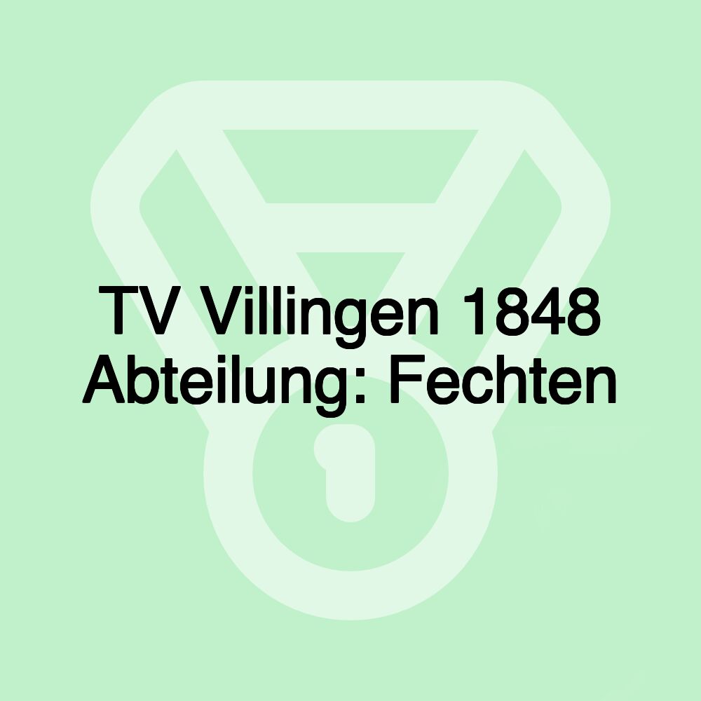 TV Villingen 1848 Abteilung: Fechten