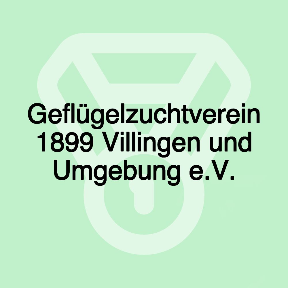 Geflügelzuchtverein 1899 Villingen und Umgebung e.V.