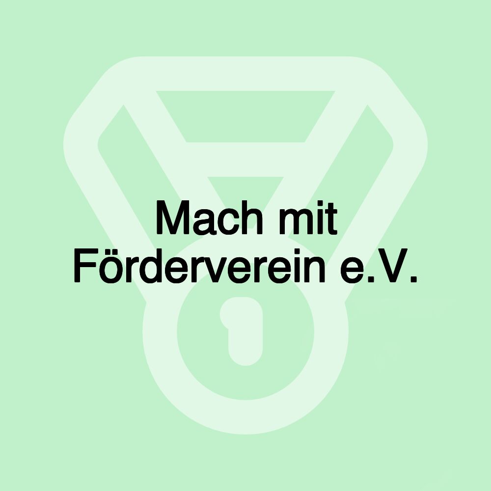 Mach mit Förderverein e.V.