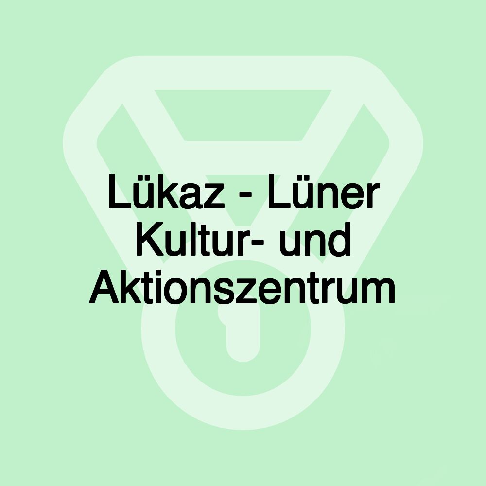 Lükaz - Lüner Kultur- und Aktionszentrum