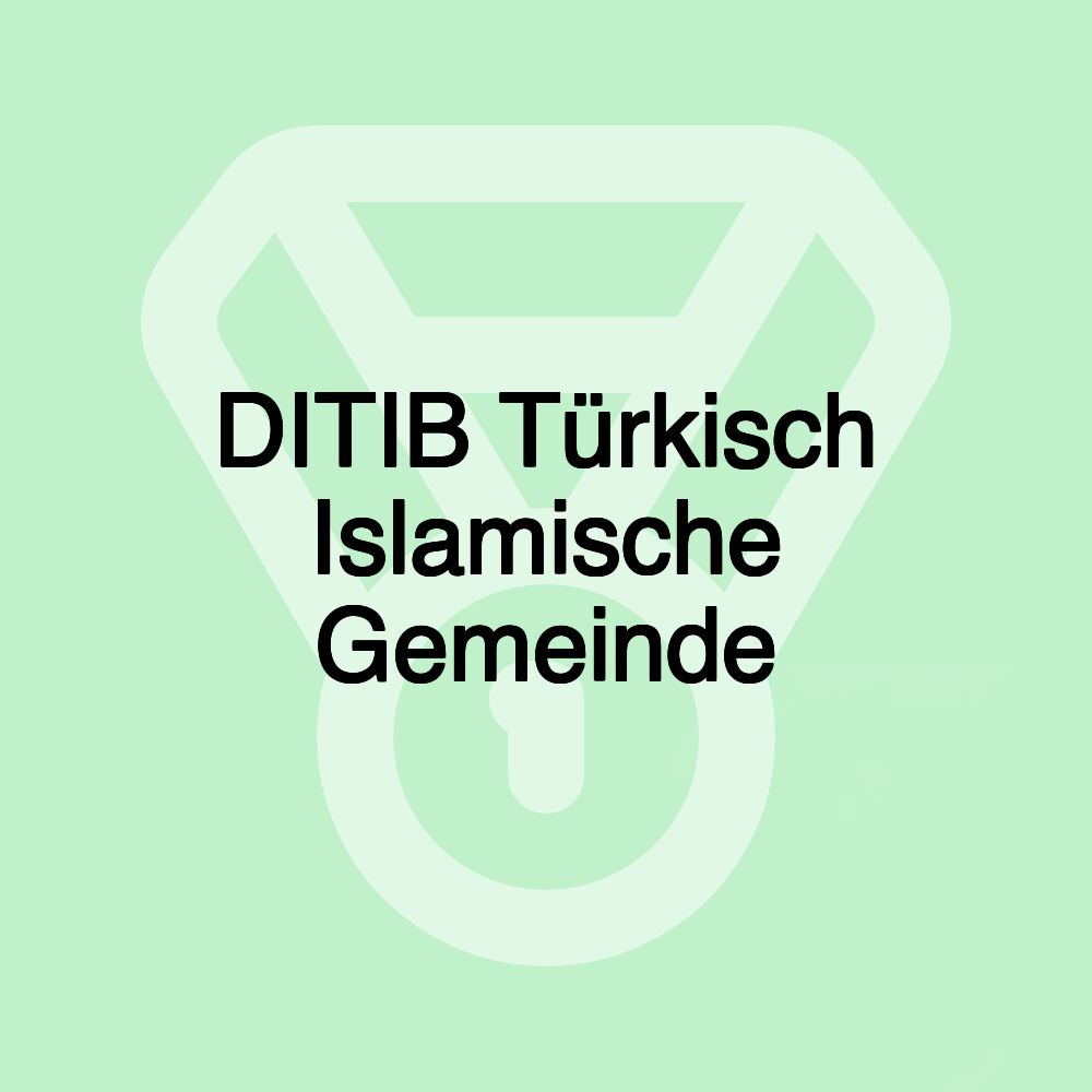 DITIB Türkisch Islamische Gemeinde