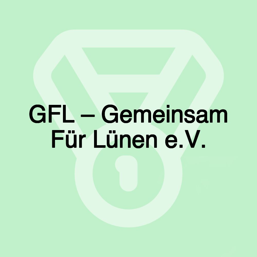 GFL – Gemeinsam Für Lünen e.V.