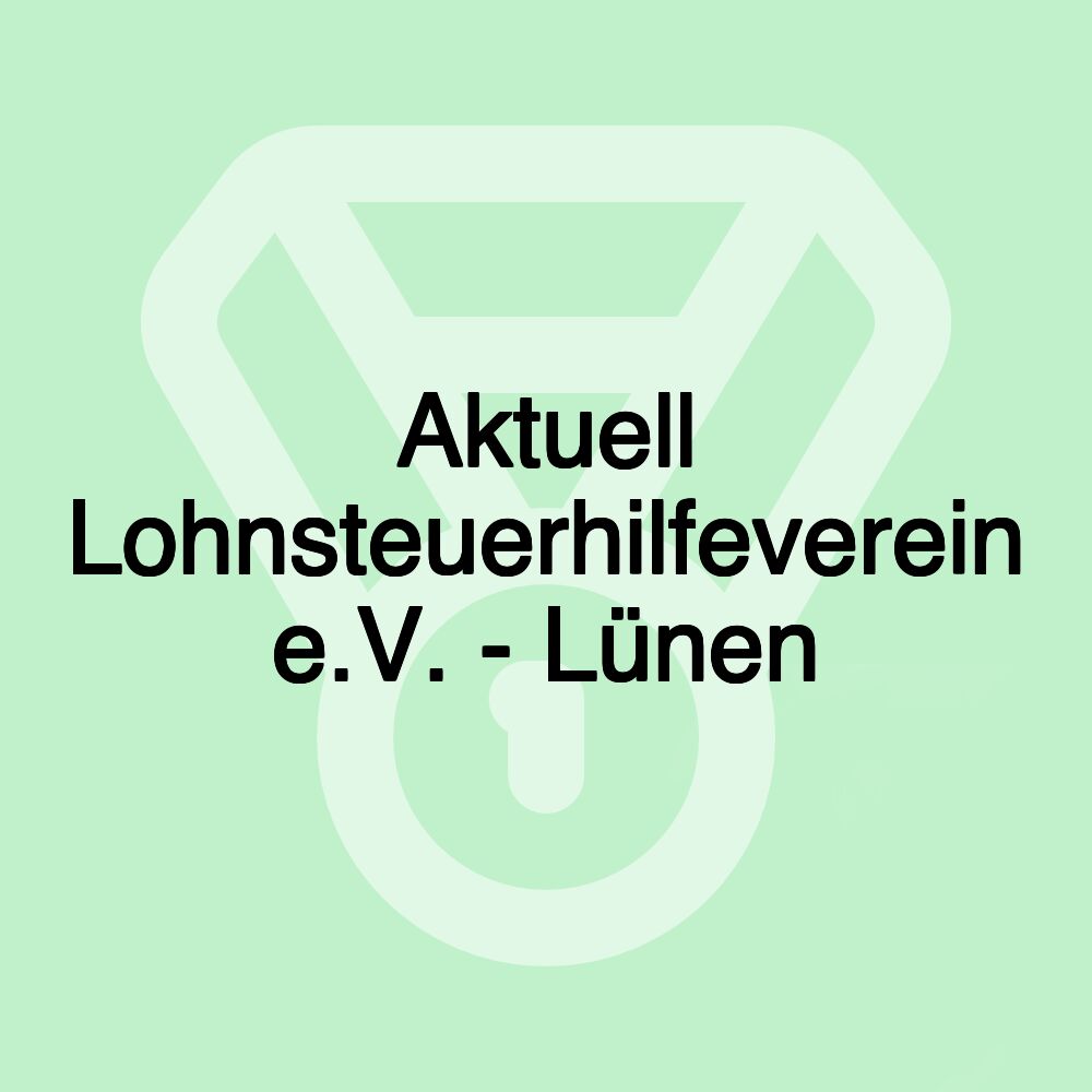 Aktuell Lohnsteuerhilfeverein e.V. - Lünen