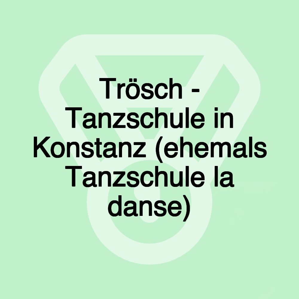 Trösch - Tanzschule in Konstanz (ehemals Tanzschule la danse)