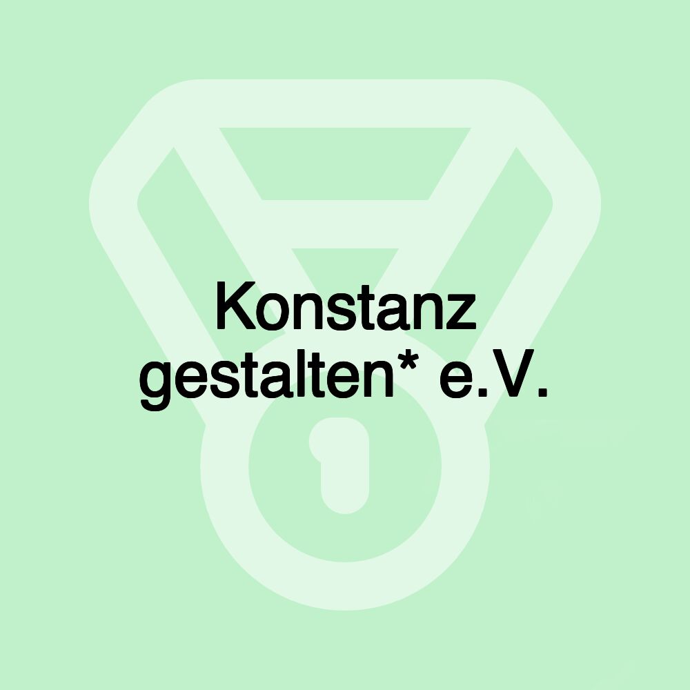 Konstanz gestalten* e.V.