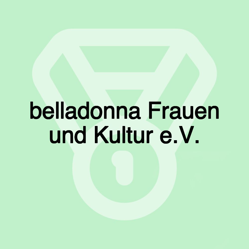 belladonna Frauen und Kultur e.V.