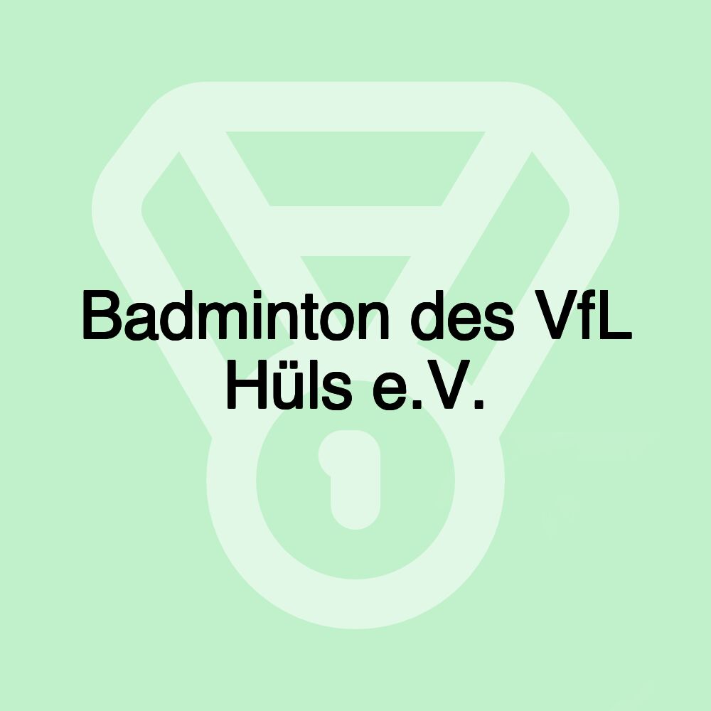 Badminton des VfL Hüls e.V.