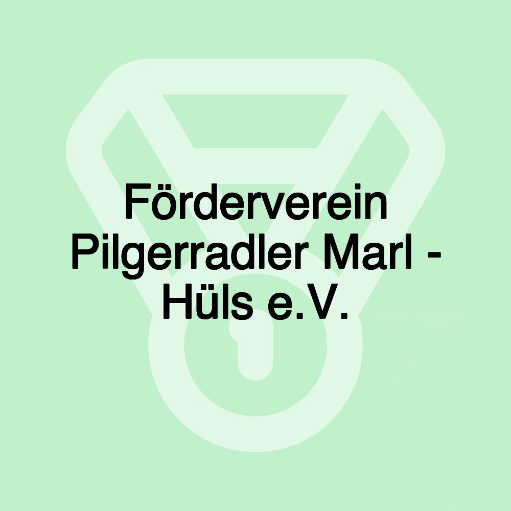 Förderverein Pilgerradler Marl - Hüls e.V.