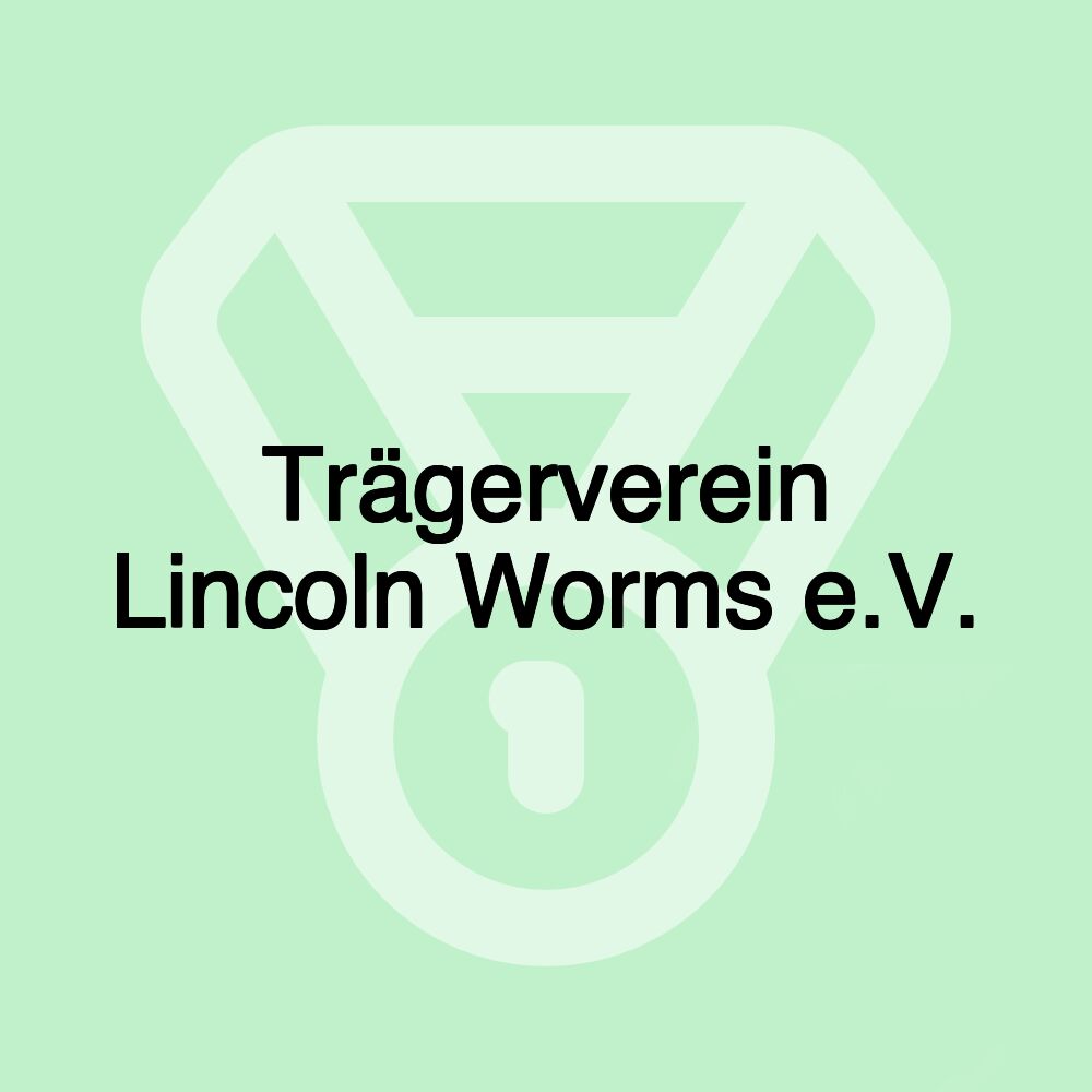 Trägerverein Lincoln Worms e.V.