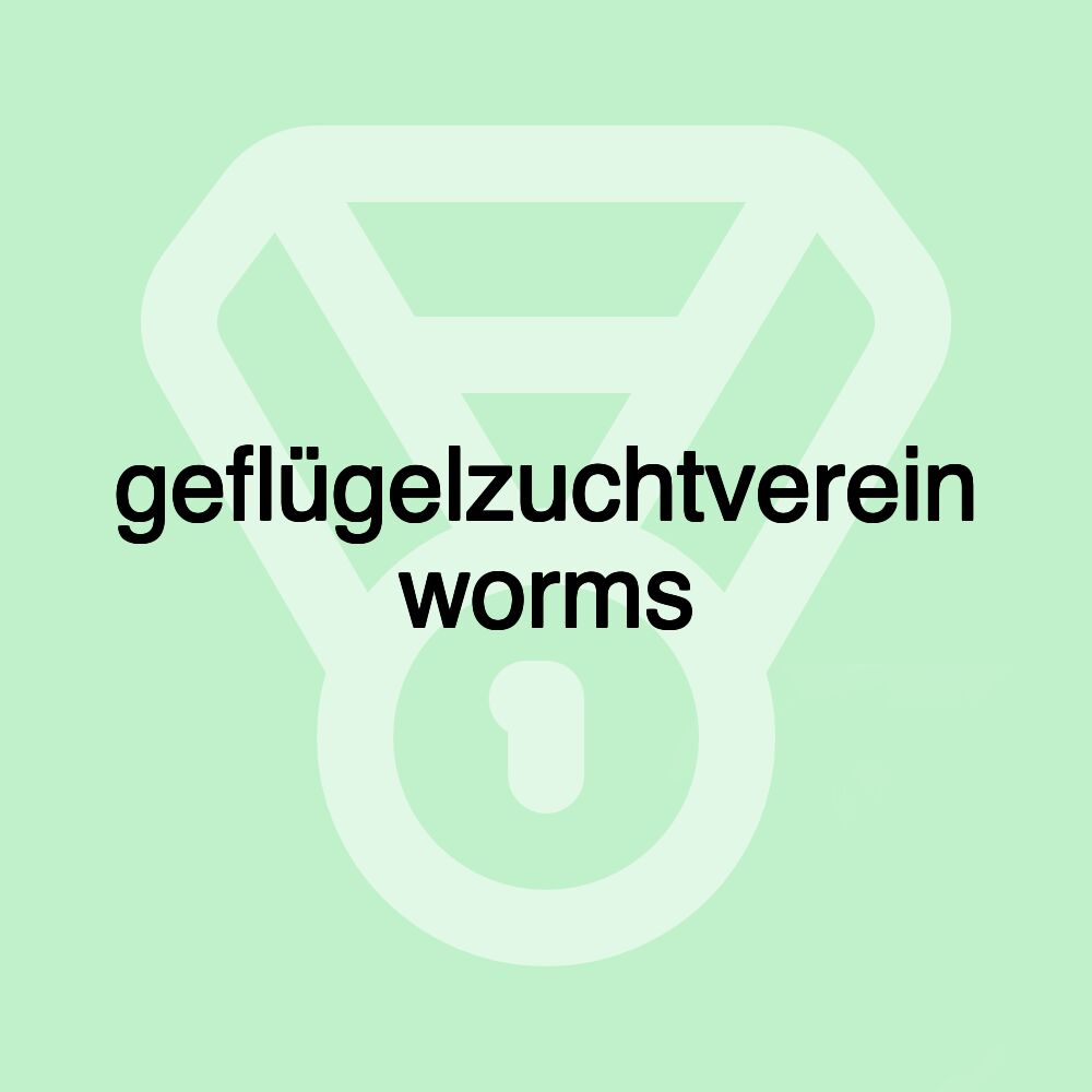 geflügelzuchtverein worms