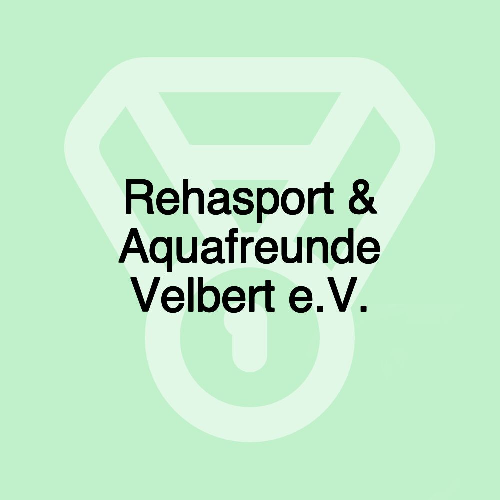 Rehasport & Aquafreunde Velbert e.V.