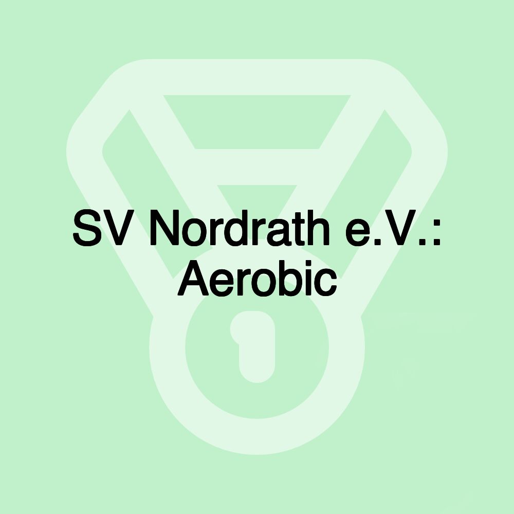 SV Nordrath e.V.: Aerobic