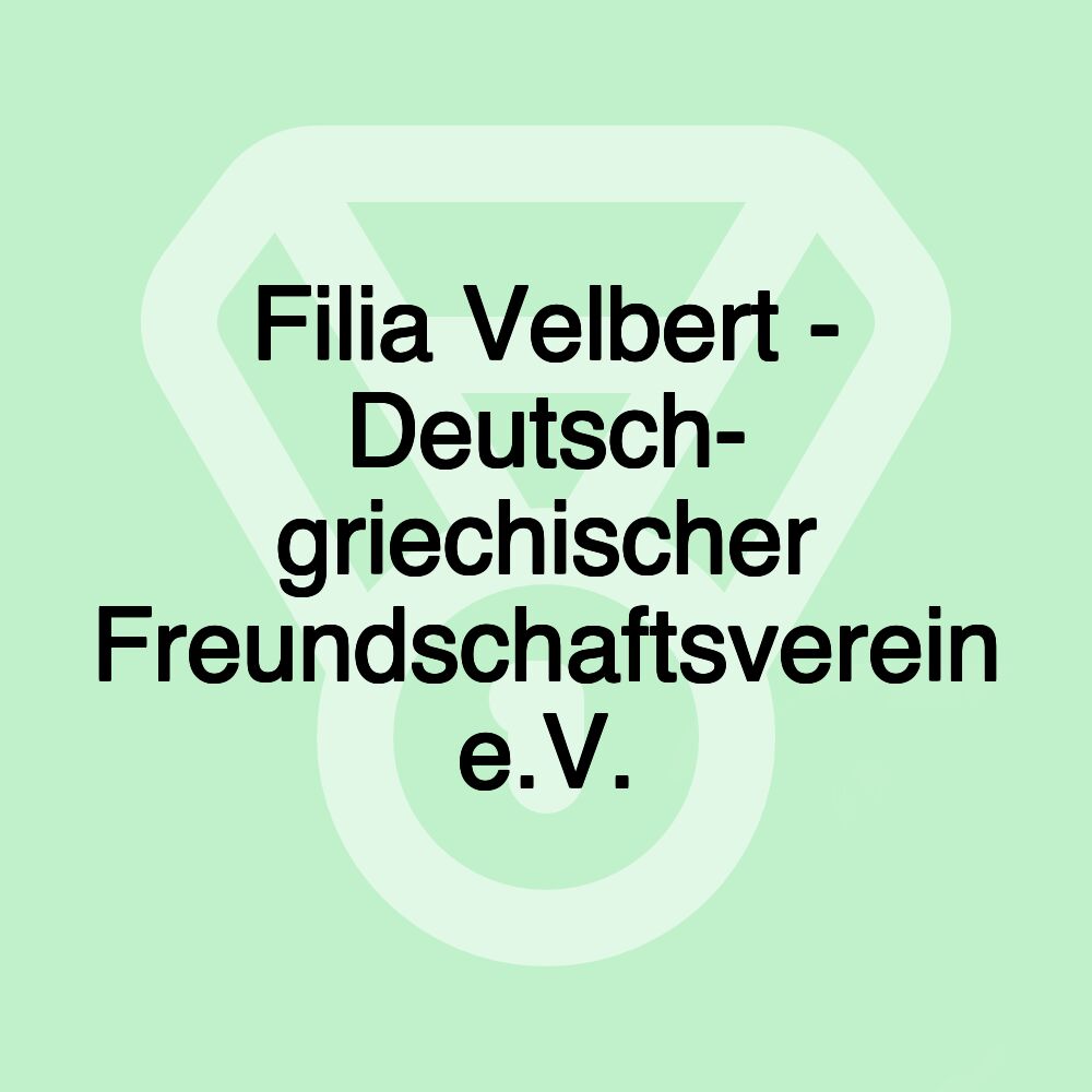 Filia Velbert - Deutsch- griechischer Freundschaftsverein e.V.